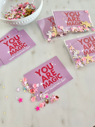 You are Magic Valentines With Confetti