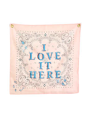I Love it Here - Hand Painted Bandana Banner